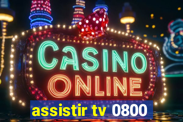 assistir tv 0800